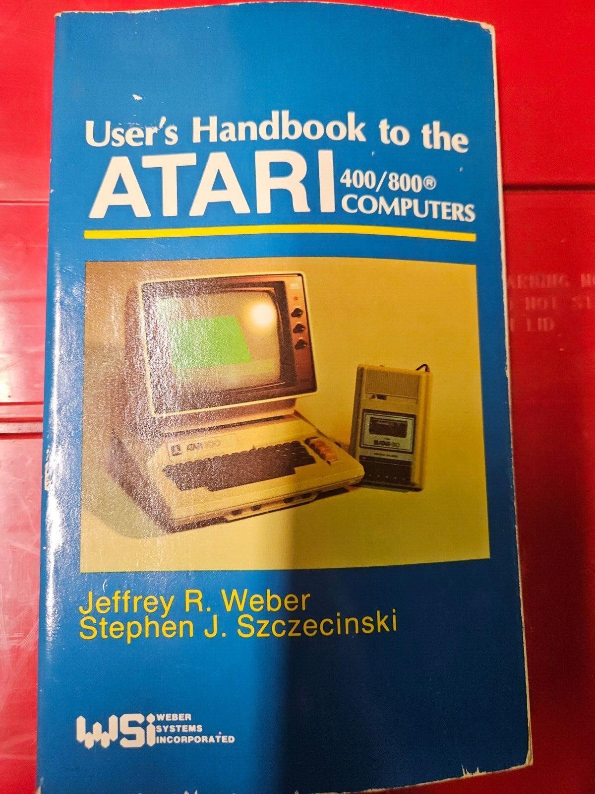 User's Handbook to the Atari 400 / 800 Computers by Jeffrey R. Weber