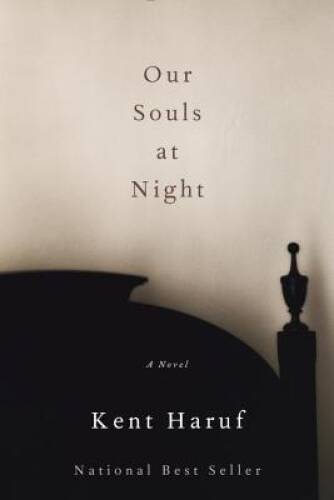 Our Souls at Night: A novel - Hardcover By Haruf, Kent - GOOD