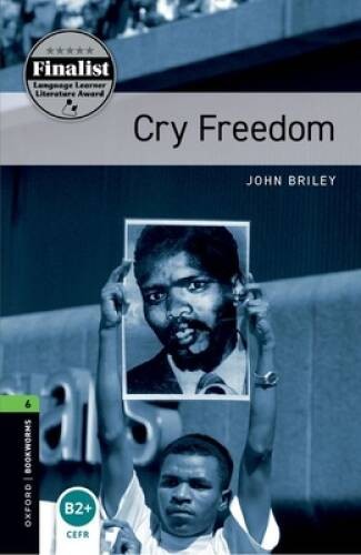 Oxford Bookworms Library: Cry Freedom: Level 6: 2,500 Word Vocabulary (Ox - GOOD