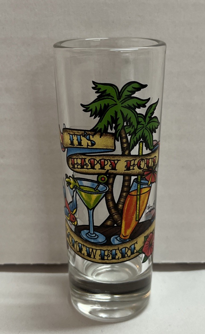 It’s Happy Hour Somewhere Shot Glass