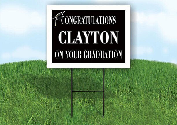 CLAYTON CONGRATULATIONS GRADUATION 18 in x 24 in Yard Sign Road Sign with Stand