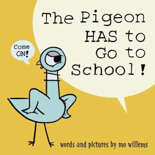 The Pigeon HAS to Go to School! - Hardcover By Willems, Mo - GOOD