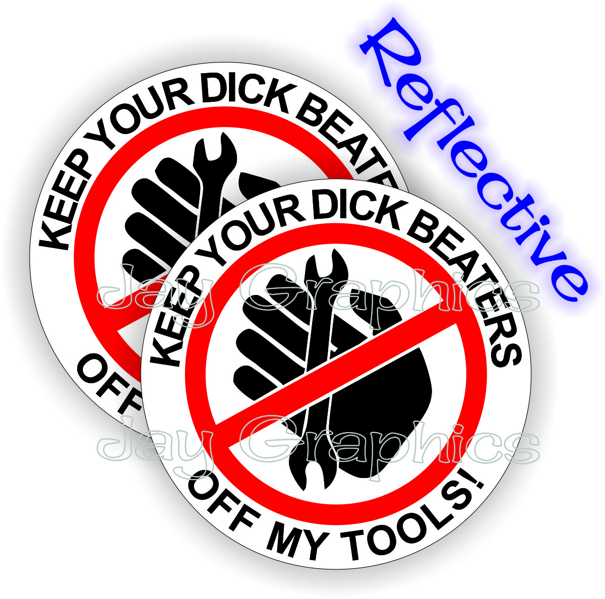 REFLECTIVE KEEP YOUR DICK BEATERS OFF MY TOOLS Funny Hard Hat Stickers ~ Decals