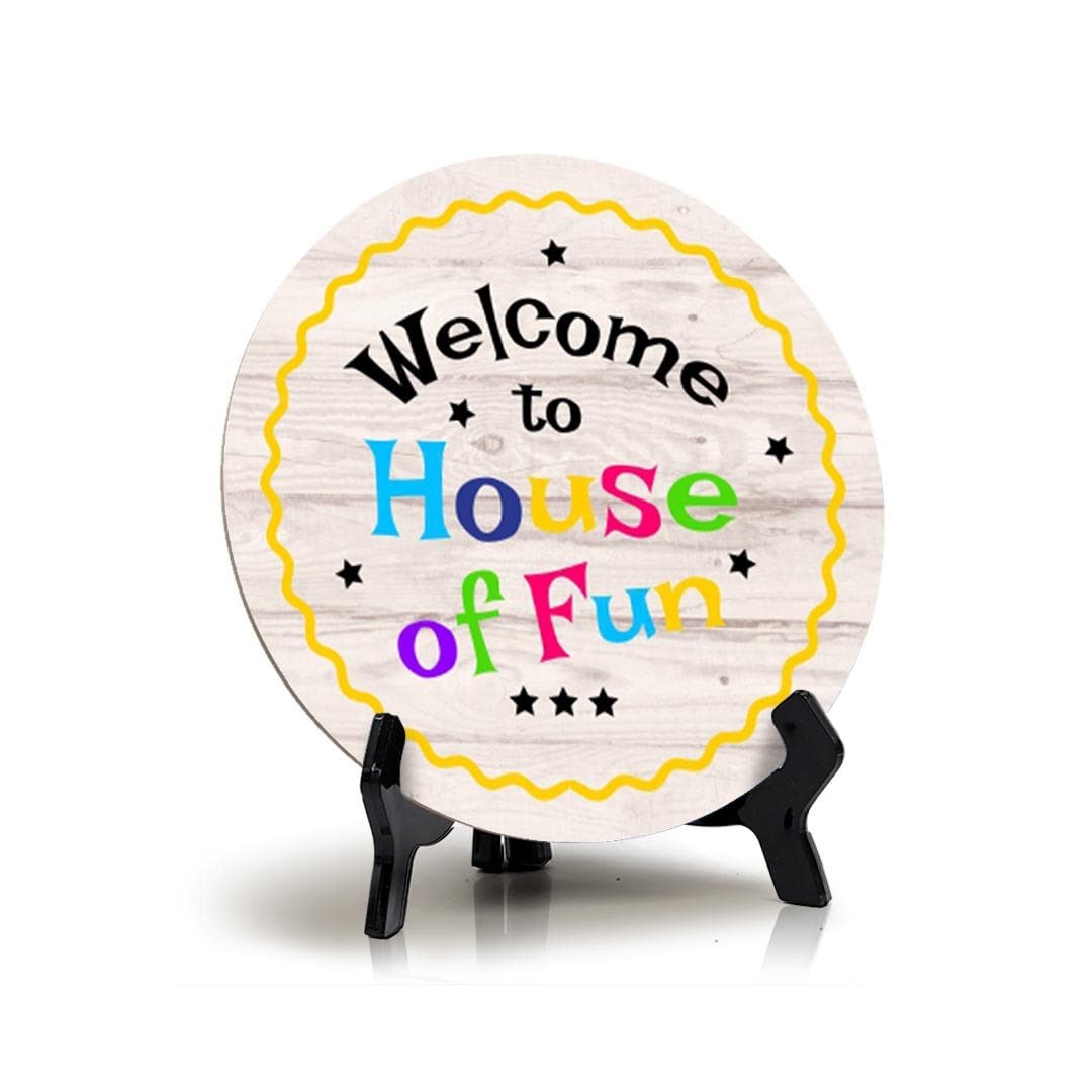 Welcome To House Of Fun Wood Color, Entrance Decor Circle Table Sign (5x5")