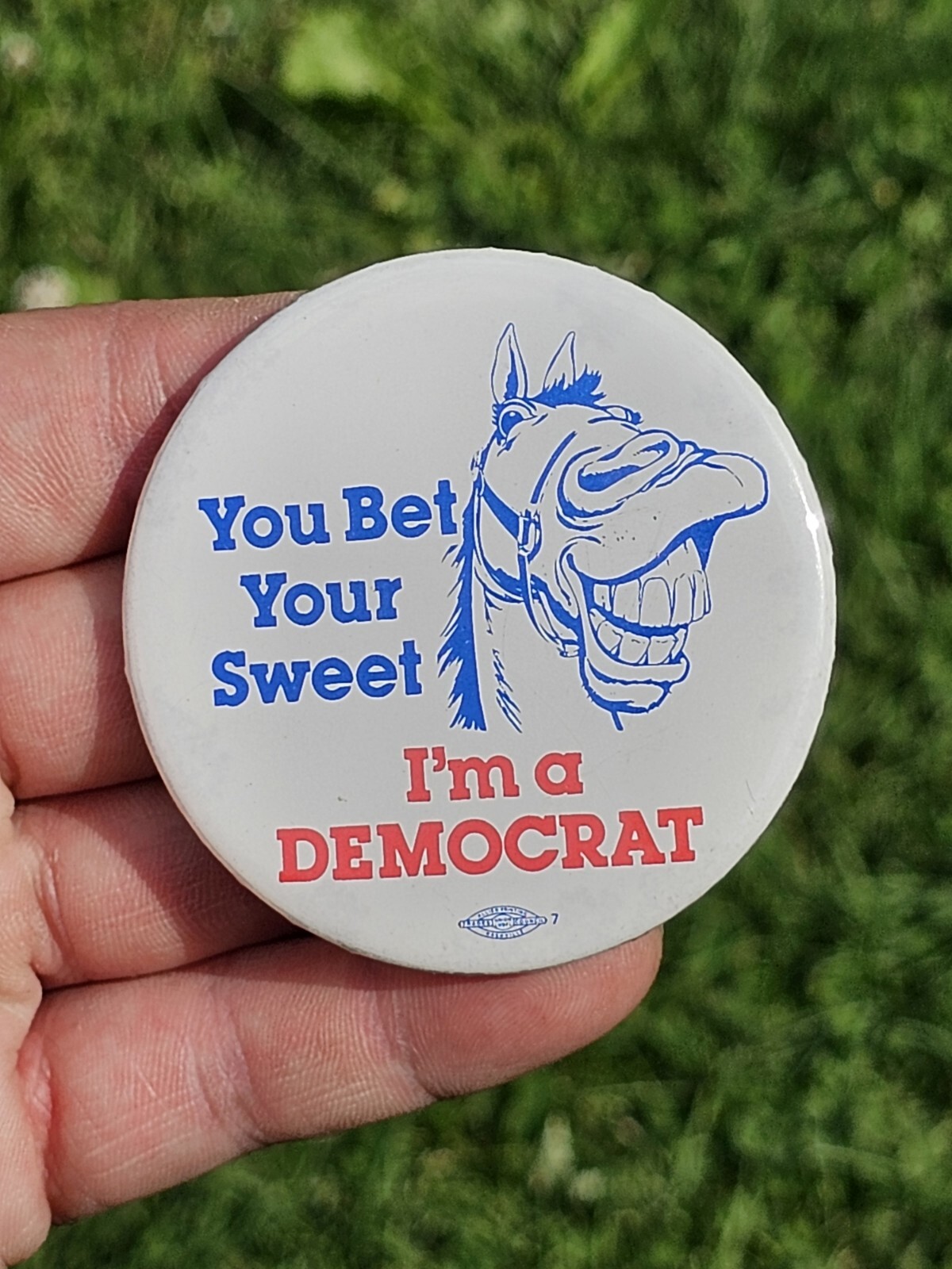 You Bet Your Sweet A$$ I'm a Democrat Old Advertising Humor Political Button Pin