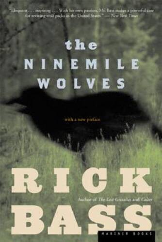 The Ninemile Wolves - Paperback By Bass, Rick - VERY GOOD