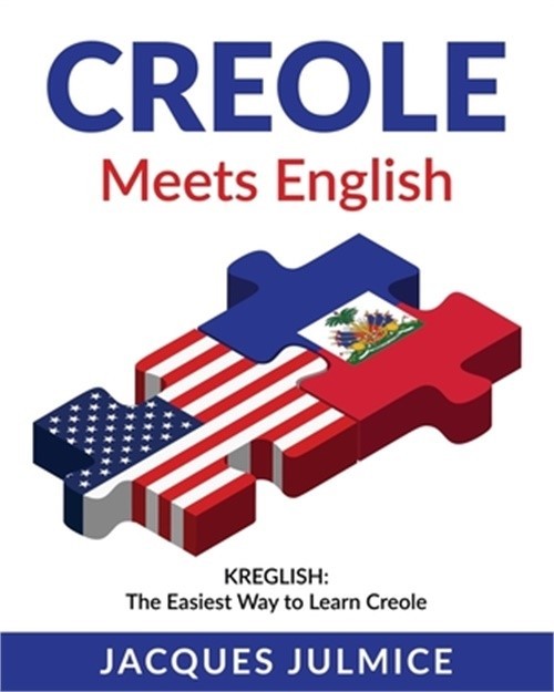 Creole Meets English: Kreglish - The Easiest Way to Learn Creole (Paperback or S