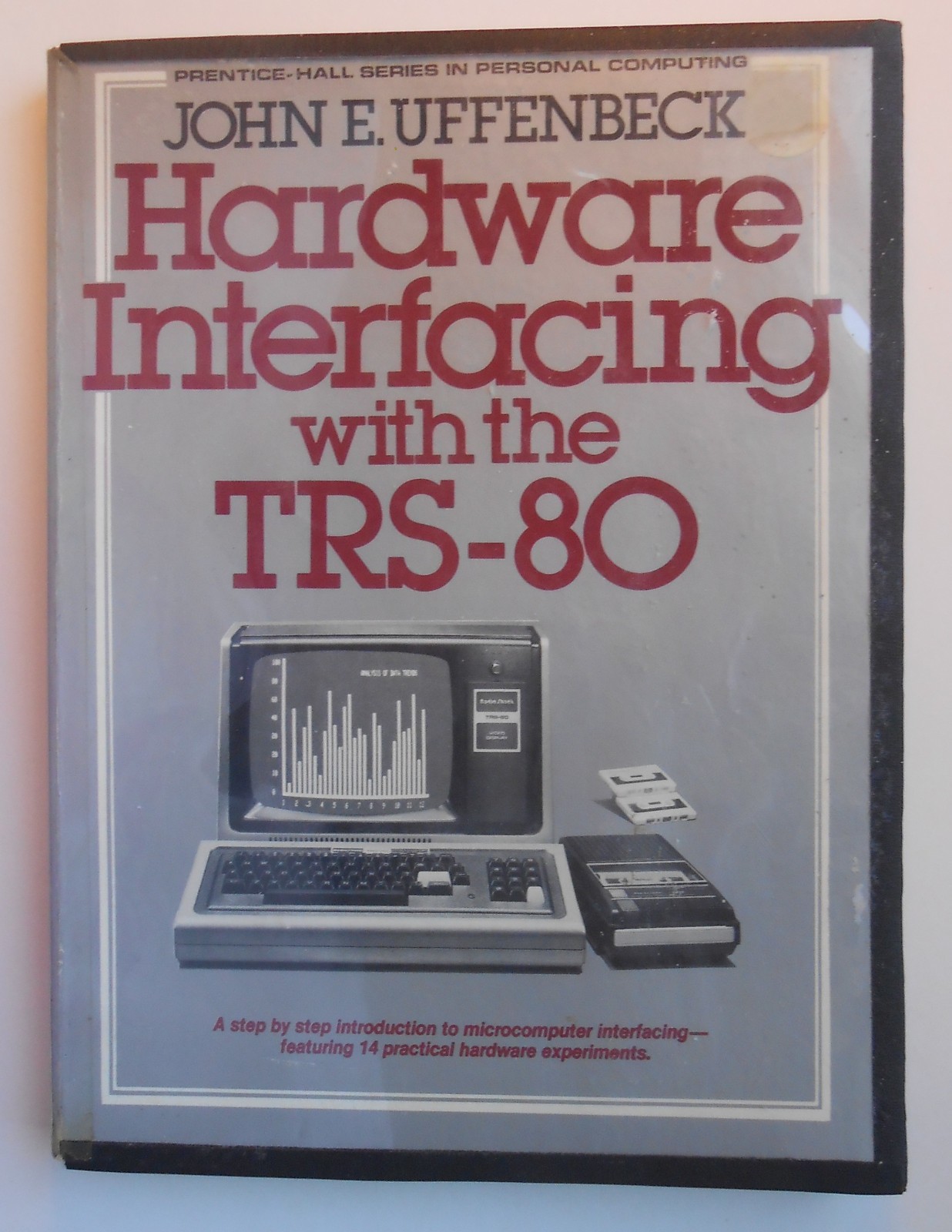 Hardware Interfacing with the TRS-80 by John Uffenbeck ©1983 Paperback, Ex-Lib
