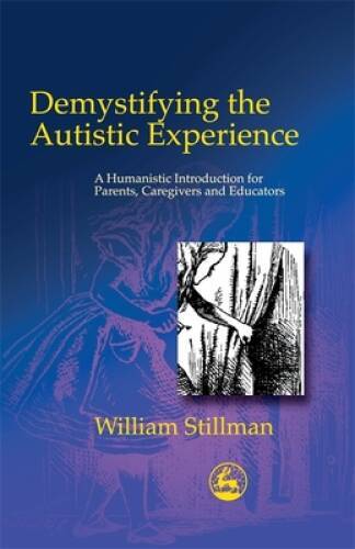 Demystifying Autistic Experien - Paperback By Stillman, William - VERY GOOD