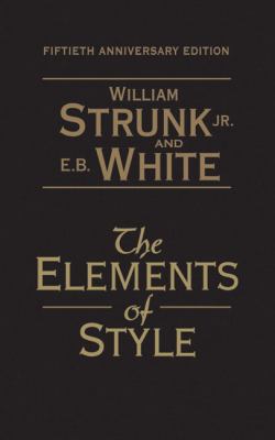 The Elements of Style: 50th Anniversary Edition by William Strunk;  E. B. White