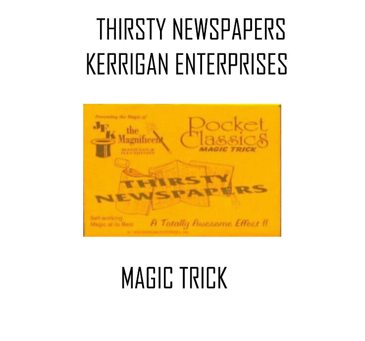THIRSTY NEWSPAPERS - BY KERRIGAN - NEWSPAPER MAGIC