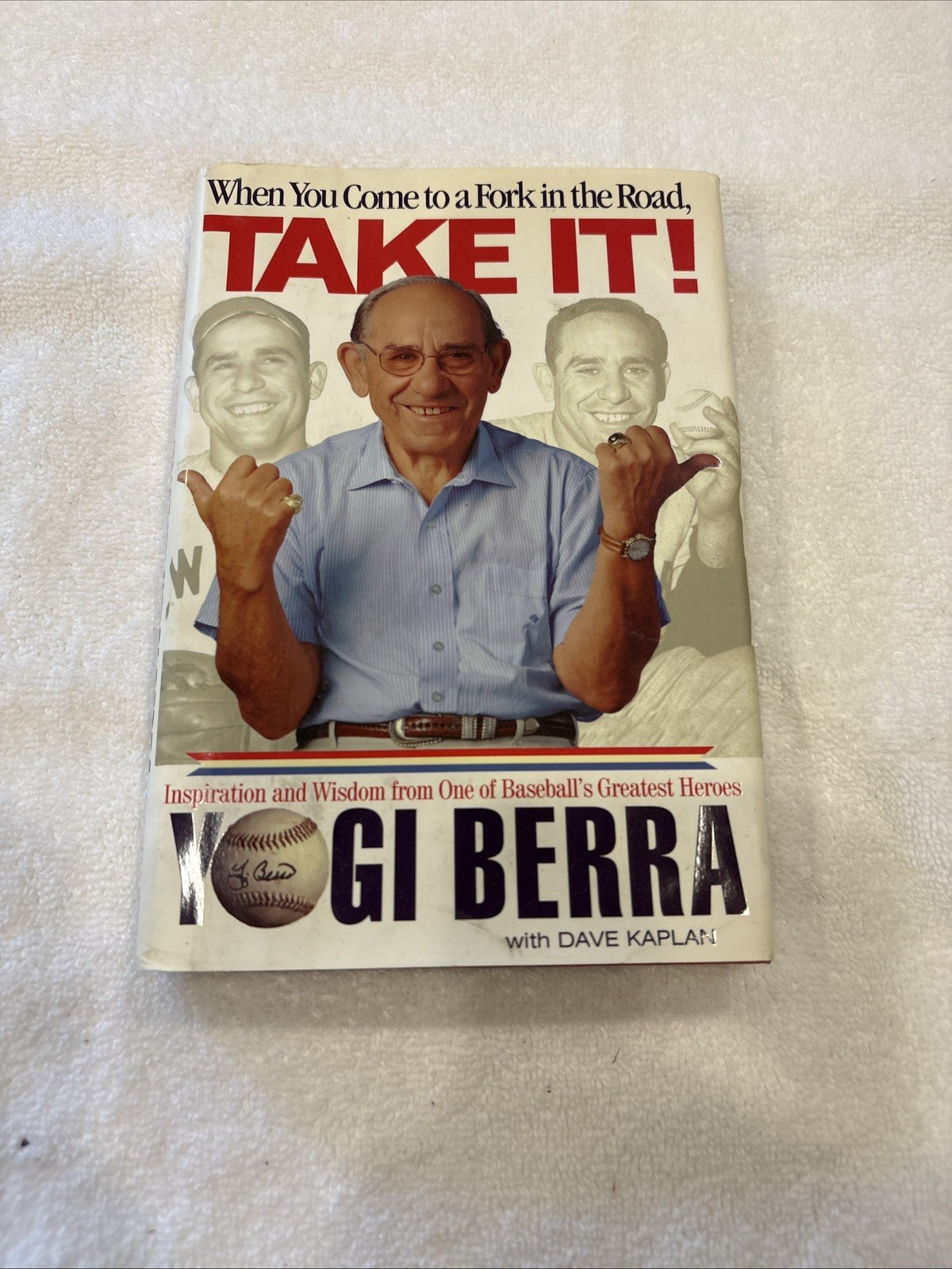 YOGI BERRA - YOU COME FORK IN THE ROAD TAKE IT 1st Edition BOOK