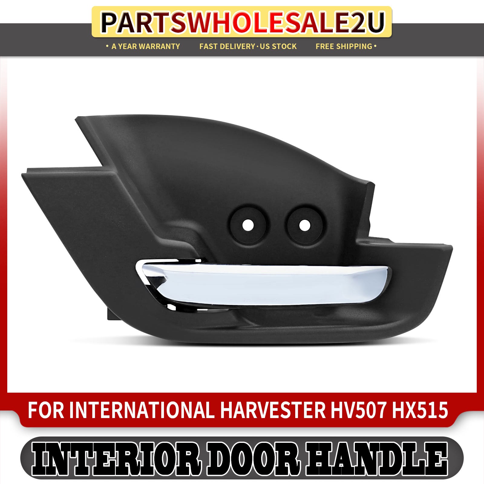 Front Driver Interior Door Handle for International Harvester HV507 LT625 HX515
