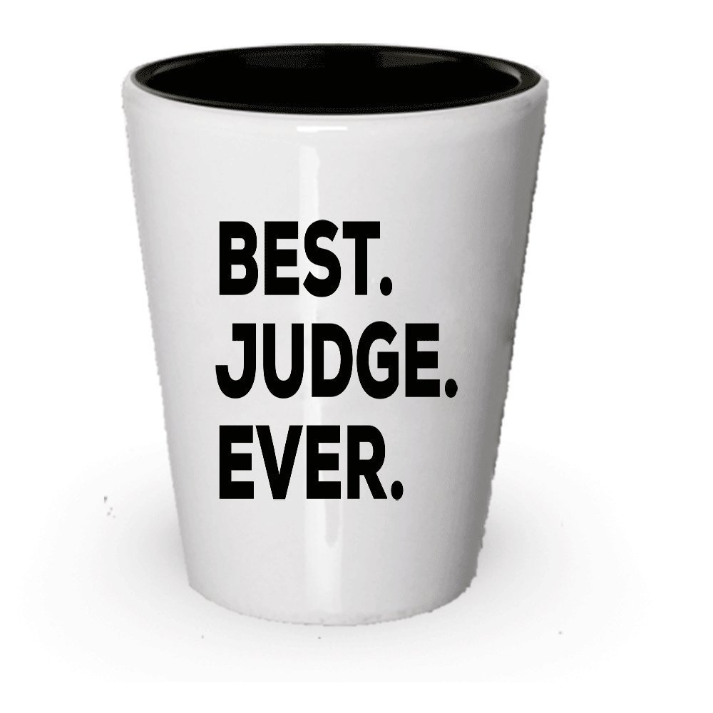Gifts For Judge - Judge Shot Glass - Best Judge Ever - Ideas For Judges -...