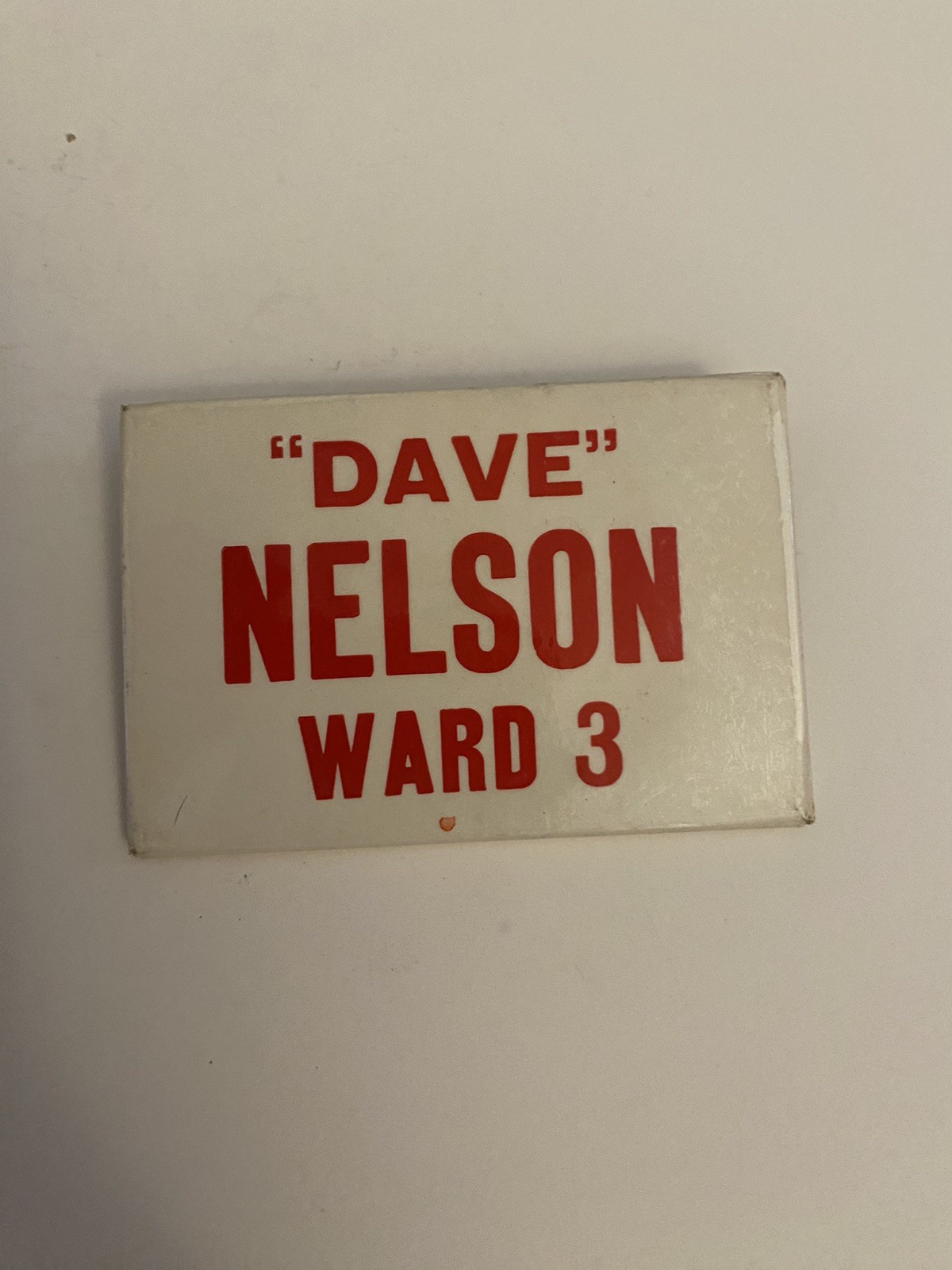 Dave Nelson Ward 3 Pin Back Button P83