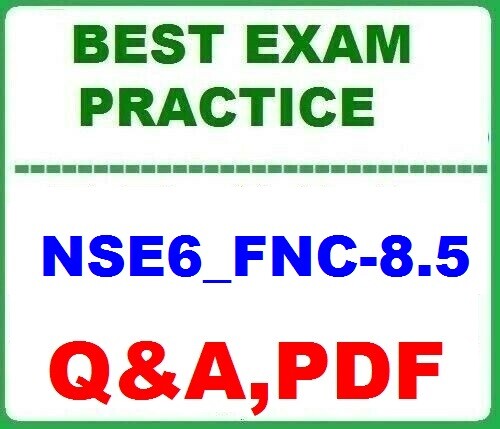 NSE6_FNC-8.5 Fortinet NSE 6 – FortiNAC 8.5- BEST EXAM Q&A