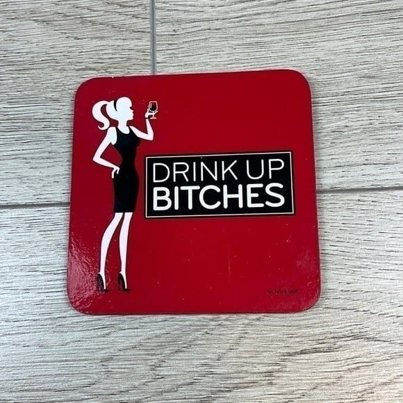“Drink Up B******” Coaster
