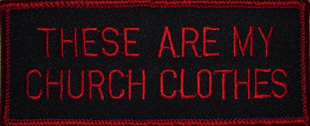 MOTORCYCLE VEST PATCH - THESE ARE MY CHURCH CLOTHES - BLACK & RED