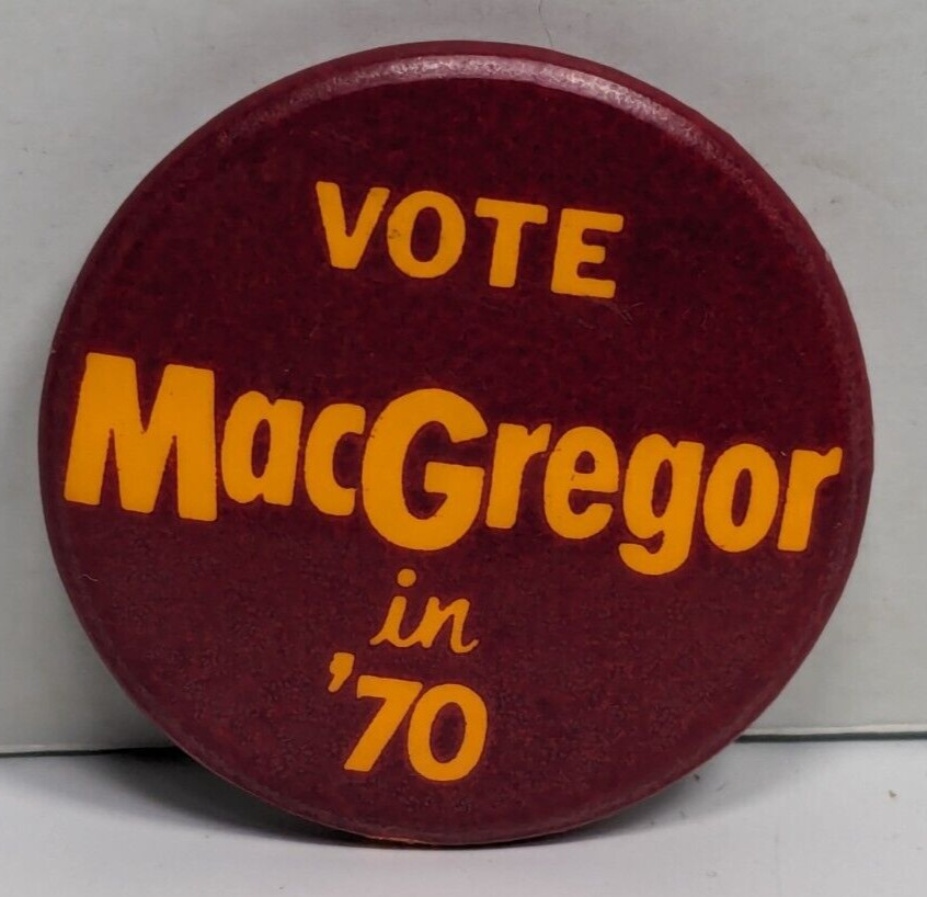 1970 Vintage - Vote MacGregor in '70 - 1-1/4" Pinback CAMPAIGN BUTTON Pin