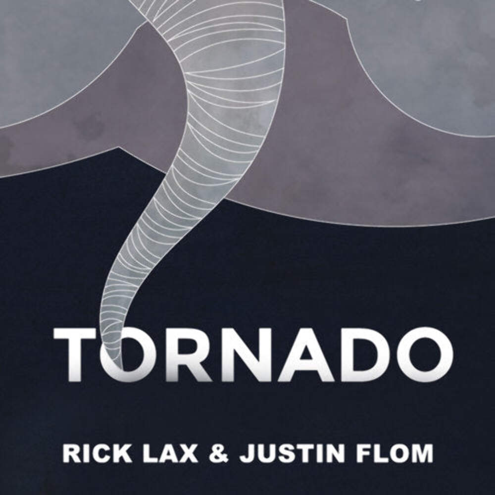 Tornado by Justin Flom and Rick Lax
