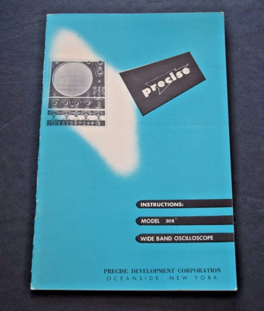 Vintage Precise Model 308 Wide Band Oscilloscope Instruction Manual
