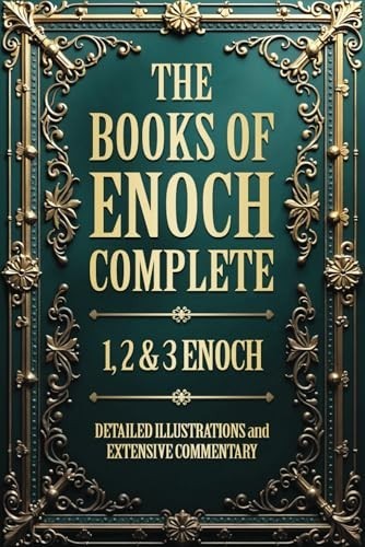 The Books of Enoch Complete (Illustrated): the 1, 2 & 3 Enoch Collection with De