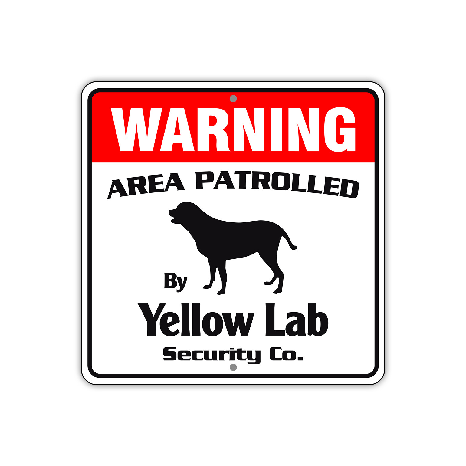 Warning Area Patrolled By Yellow Lab Dog Safety Aluminum Metal Sign 12"x12"