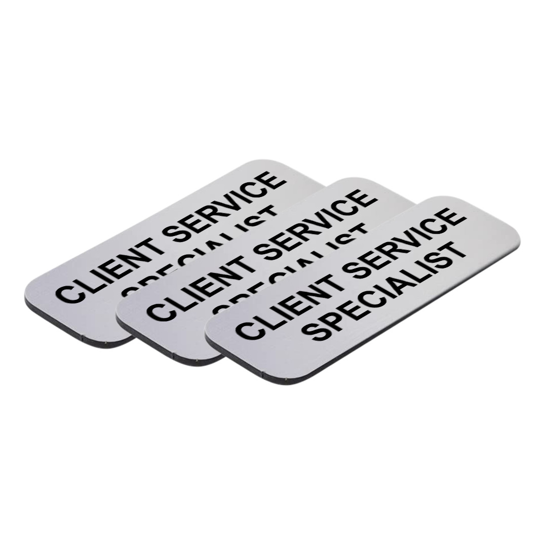 Client Service Specialist 1 x 3" Name Tag/Badge, (3 Pack)
