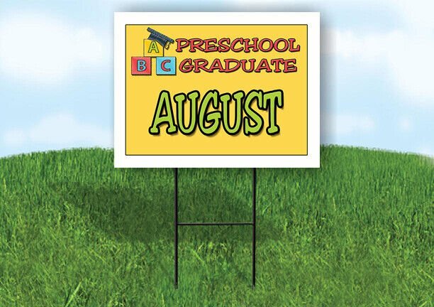 AUGUST PRESCHOOL GRADUATE 18 in x 24 in Yard Sign Road Sign with Stand