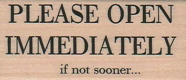 Please Open Immediately 1 1/4 x 2 1/2" Rubber Stamp, Words/Phrases Stamp