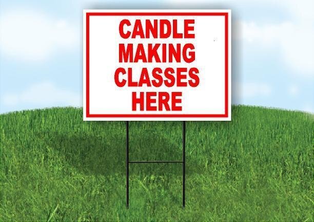 CANDLE MAKING CLASSES HERE RED 18 in x 24 in Yard Sign Road Sign with Stand