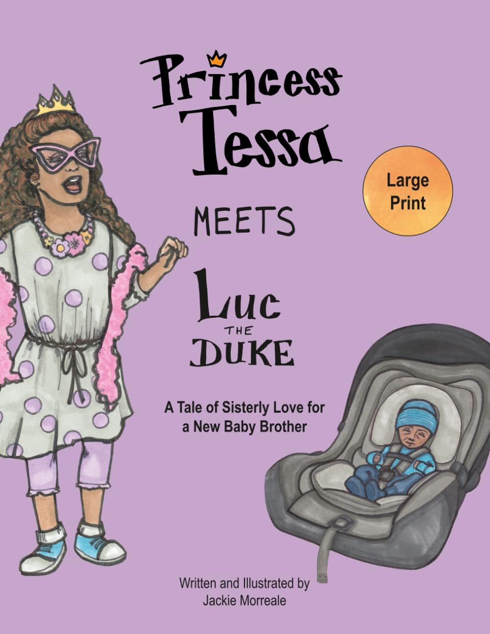 Princess Tessa Meets Luc the Duke: A Tale of Sisterly Love for a New Baby Brothe