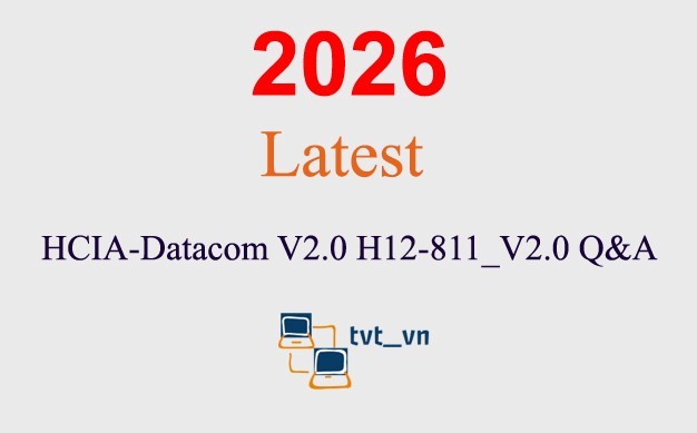 HCIA-Datacom V2.0 H12-811_V2.0 Q&A GUARANTEED (1 month update)