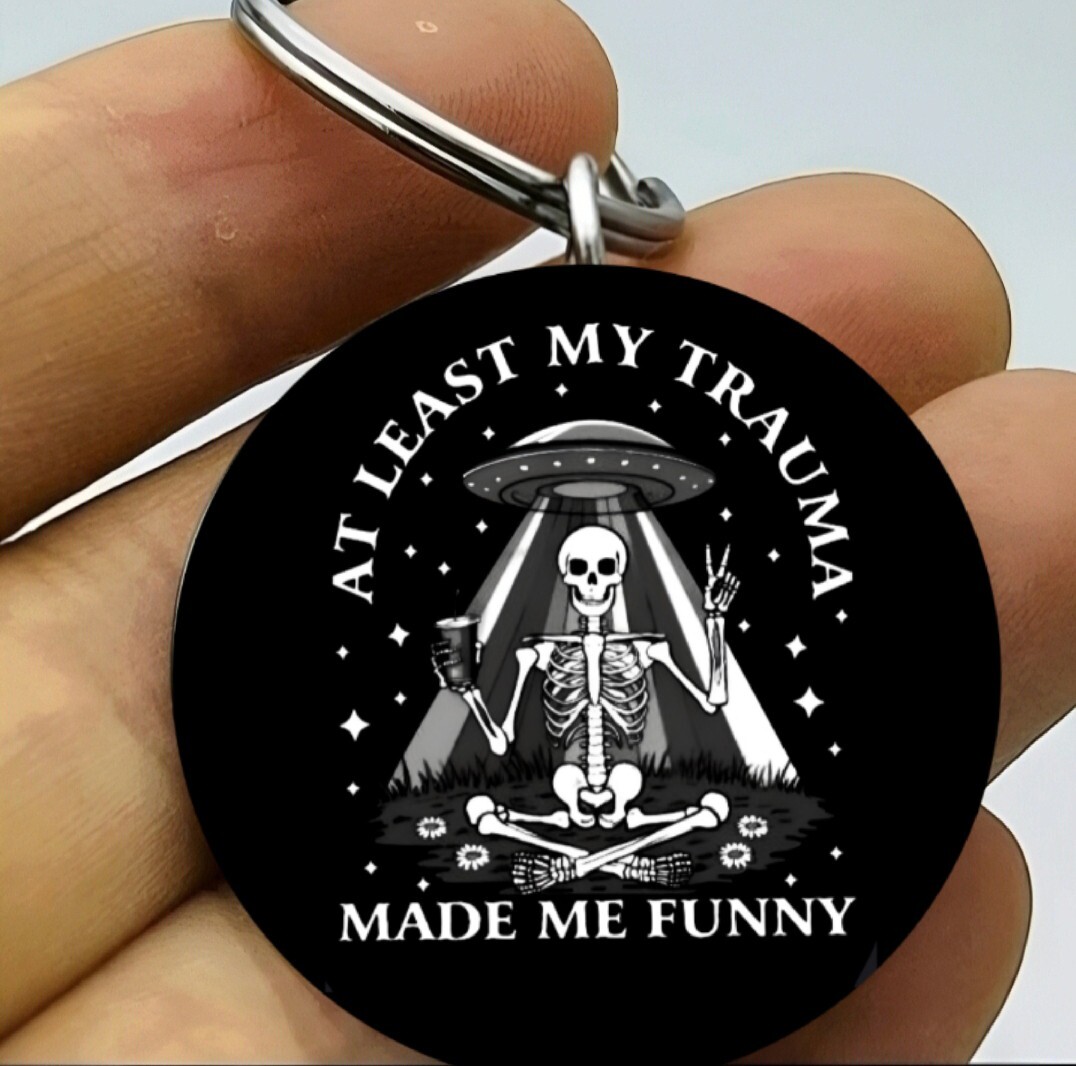 Skelton At Least My Teauma Make Me Funny Hot Cute Art Keychain