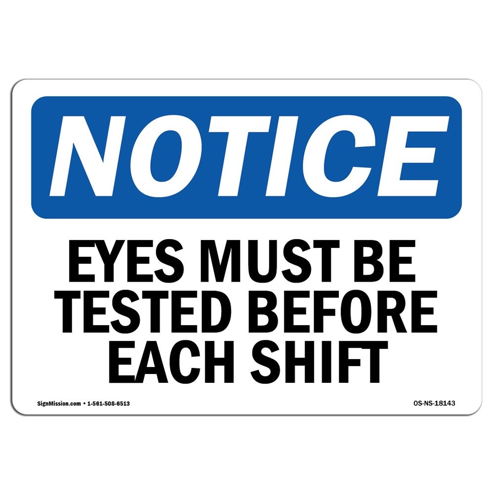 OSHA Notice Sign  Safety First Eyes Must Be Tested Before Each Shift | Vinyl ...