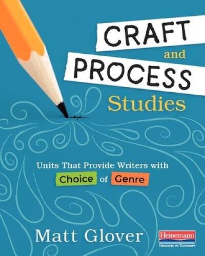 Craft and Process Studies: Units That Provide Writers with Cho - VERY GOOD