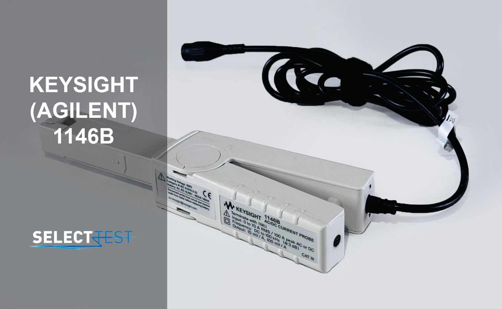 KEYSIGHT (AGILENT) 1146B AC/DC 10 AMP CONTINUOUS CURRENT PROBE *LOOK* (REF 315P)
