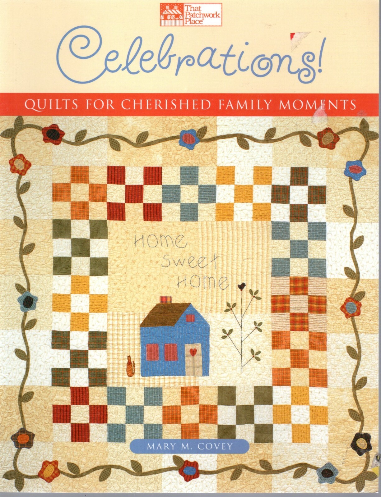Patchwork Place CELEBRATIONS! QUILTS FOR FAMILY MOMENTS Quilt Pattern Paperback