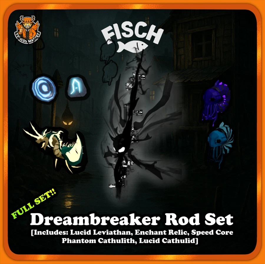 [FISCH]-Dreambreaker Rod Set [Lucid Leviathan,Enchant Relic,Speed Core,Cathulid]