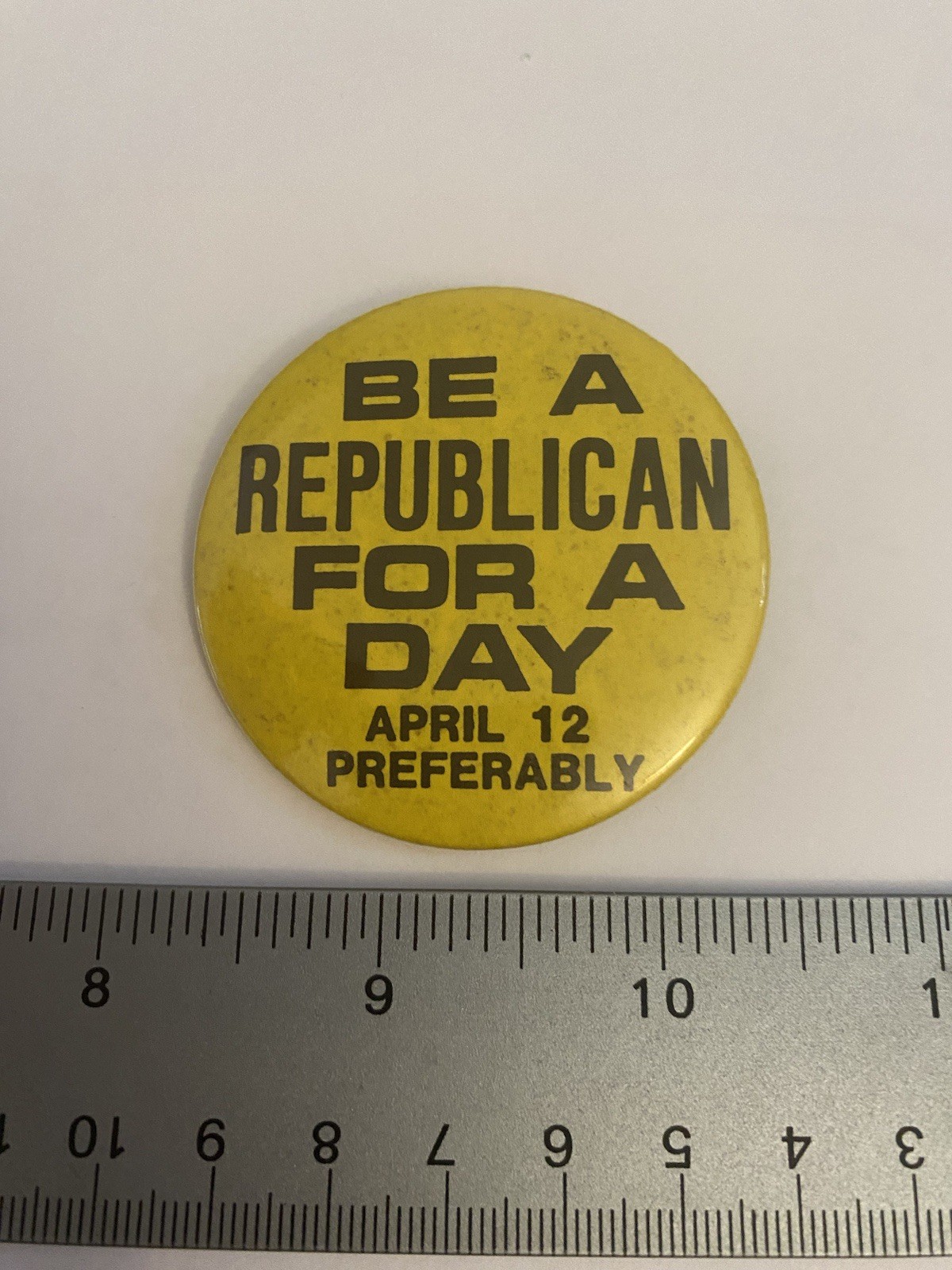 Be A Republican For A Day Pin Back Button P183
