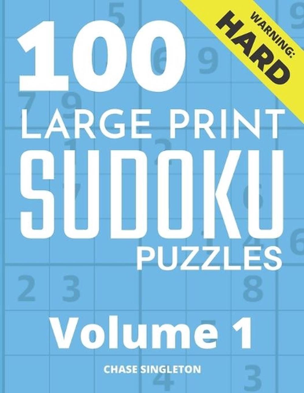 100 Large Print Hard Sudoku Puzzles - Volume 1 - One Puzzle Per Page - Solutions