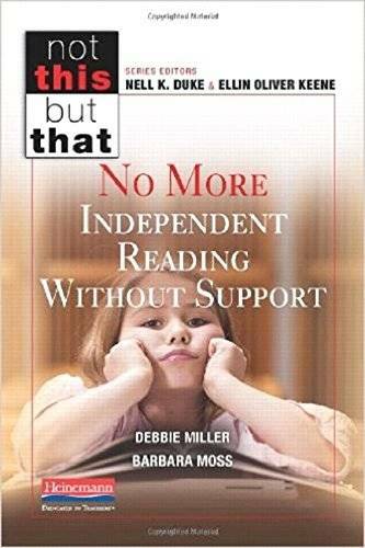 No More Independent Reading Without Support (Not This But That) - GOOD