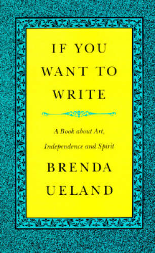 If You Want to Write: A Book about Art, Independence and Spirit - GOOD