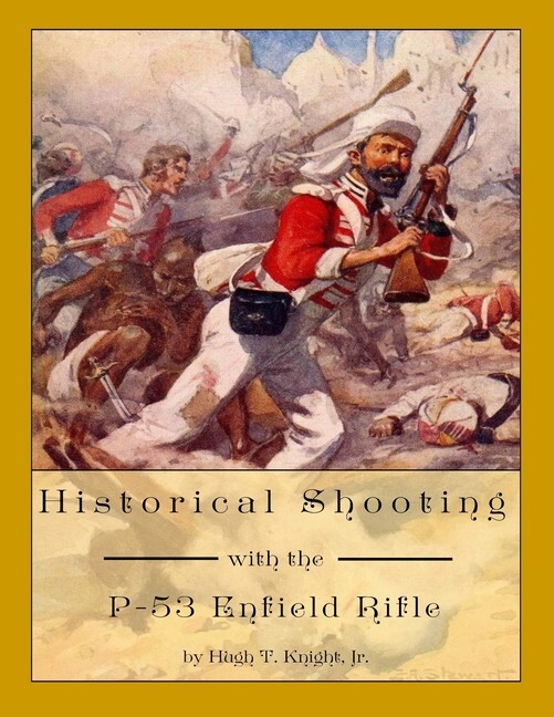 Historical Shooting with the P-53 Enfield Rifle Book~ New