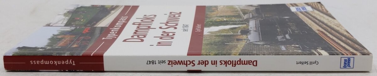 Dampfloks in der Schweiz: seit 1847 Paperback Book By Cyrill Seifert EX