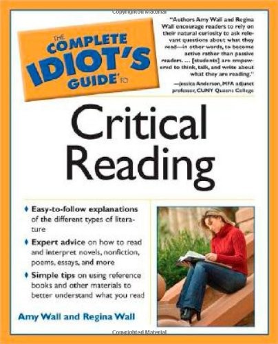 The Complete Idiot's Guide to Critical Reading,Amy Wall, Regina