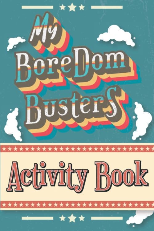 My Boredom Busters Activity Book: Pen & Paper Games full of Fun Activities for F