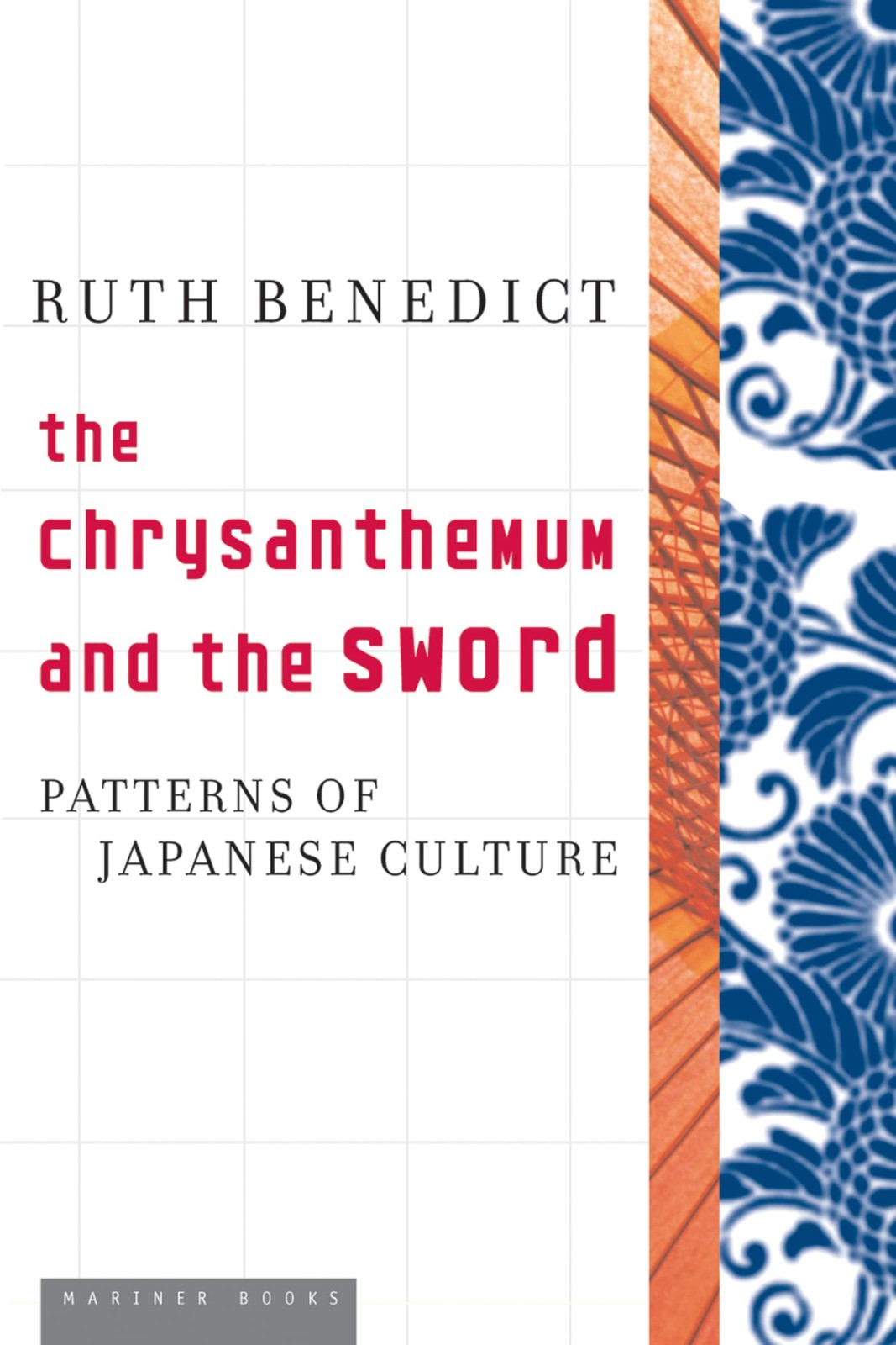 The Chrysanthemum And The Sword: Patterns of Japanese Culture – The Essent...