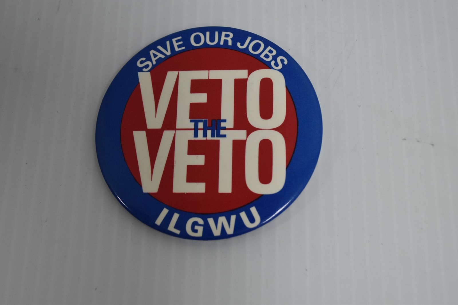 VETO THE VETO SAVE OUR JOBS ILGWU 3.5" PIN PINBACK VTG   (PB#90)