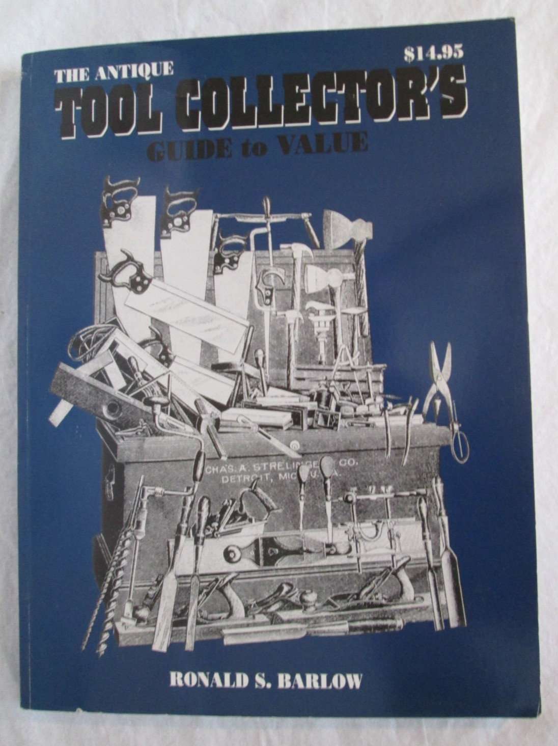 The Antique Tool Collector's Guide to Value Ronald S. Barlow Paperback Book 1999